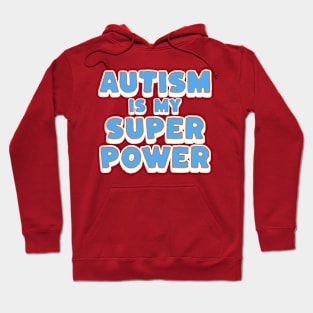 Autism Is My Super Power Hoodie